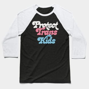 Protect Trans Kids Flag // Vintage Faded Look Design Baseball T-Shirt